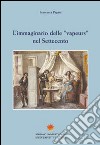 L'immaginario delle «vapeurs» nel Settecento libro di Pagani Francesca