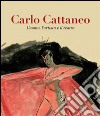 Carlo Cattaneo. L'uomo, l'artista e il teatro libro