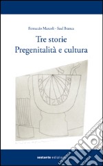 Tre storie. Pregenitalità e cultura