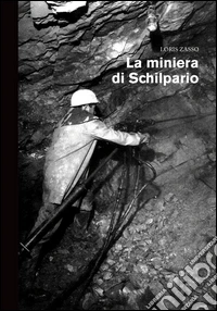 La miniera di Schilpario libro