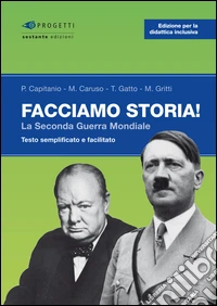 Facciamo storia! La seconda guerra mondiale libro