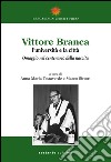 Vittore Branca. L'università e la città. Omaggio nel centenario della nascita libro