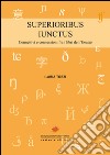 Superioribus iunctus. Connettivi e connessioni fra i libri dell'Eneide libro di Torzi Ilaria