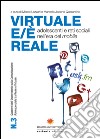 Virtuale e/è reale. Adolescenti e reti sociali nell'era del mobile libro