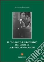 Il «dilavato e graffiato» schermo di Alessandro Manzoni