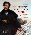 Donizetti ritratto in piedi. Il museo donizettiano a Bergamo libro