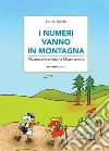 I numeri vanno in montagna. Filastrocche e attività matematiche libro di Merlo Laura