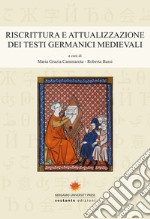 Riscrittura e attualizzazione dei testi germanici medievali libro