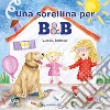 Una sorellina per B&B libro di Bonacina Vanessa