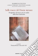 Sulle tracce del Dante minore. Prospettive di ricerca per lo studio delle fonti dantesche