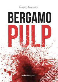 Bergamo pulp