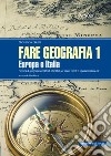 Fare geografia. Percorsi di geografia semplificati e facilitati per alunni con BES e parlanti italiano L2. Vol. 1: Europa e Italia libro