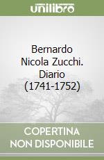 Bernardo Nicola Zucchi. Diario (1741-1752)