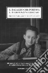 Il ragazzo che portava il telefono nelle case. Pronto? Parla Gianpietro Valtellina libro di Sorelli M. (cur.)