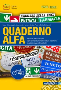 Quaderno alfa. Percorso per lo sviluppo delle attività strumentali di lettura e scrittura libro