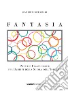 Fantasia. Poesie e filastrocche per bambini della scuola dell'infanzia libro