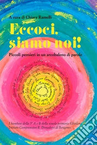 Eccoci, siamo noi!