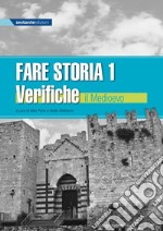 Fare storia. Verifiche. Esercizi di storia semplificati e facilitati per alunni con BES. Per la Scuola media. Vol. 1: Il Medioevo libro