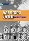 Fare storia. Verifiche. Esercizi di storia semplificati e facilitati per alunni con BES. Per la Scuola media. Vol. 2: Dal 1500 al 1800 libro di Pona A. (cur.) Stefanoni G. (cur.)