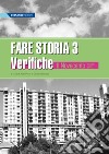 Fare storia. Verifiche. Esercizi di storia semplificati e facilitati per alunni con BES. Per la Scuola media. Vol. 3: Il Novecento e l'età contemporanea libro di Pona A. (cur.) Stefanoni G. (cur.)