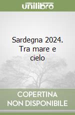 Sardegna 2024. Tra mare e cielo