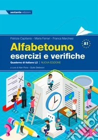 Alfabetouno. Esercizi e verifiche. Quaderno di italiano L2. Per la Scuola media. Con espansione online libro