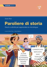 Paroliere di storia. Giochi e attività per apprendere la microlingua