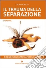 Il trauma della separazione. Si chiude una porta si apre un portone? libro