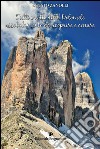 Tutti i volti delle Dolomiti assolutamente da scoprire e amare libro