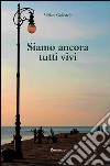 Siamo ancora tutti vivi libro