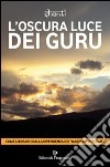 L'oscura luce dei guru libro di Shanti