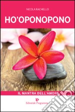 Ho-oponopono. Il mantra dell'amore libro