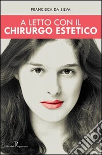 A letto con il chirurgo estetico libro