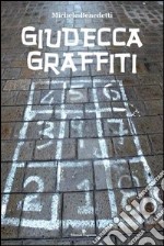 Giudecca graffiti libro