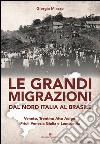 Le grandi migrazioni dal nord Italia al Brasile libro di Miazzo Giorgia