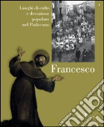 Luoghi di culto e di devozione nel padovano. Vol. 4: Francesco libro