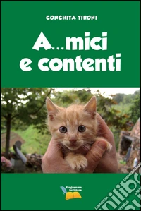 A...mici e contenti