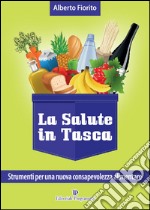 La salute in tasca. Vol. 3: Strumenti per una nuova consapevolezza alimentare libro