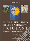 Il grande libro delle tradizioni friulane. Dizionario di demoetnoantropologia (3) libro