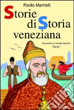 Storie di storia veneziana. Vol. 1 libro