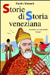 Storie di storia veneziana. Vol. 1 libro