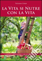 La vita si nutre con la vita libro