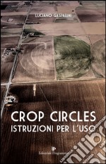 Crop circles. Istruzioni per l'uso libro usato