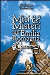 Miti & misteri dell'Emilia Romagna libro
