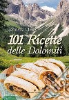 101 ricette delle Dolomiti libro