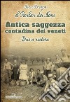 El Parlar dei noni. Antica saggezza contadina dei veneti libro