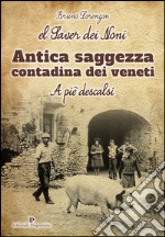 El Saver dei noni. Antica saggezza contadina dei veneti libro