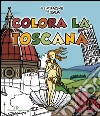 Colora la Toscana libro