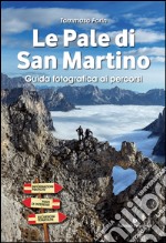 Le pale di San Martino. Guida fotografica ai percorsi libro