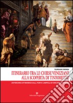 Itinerario tra le chiese veneziane. Alla scoperta di Tintoretto